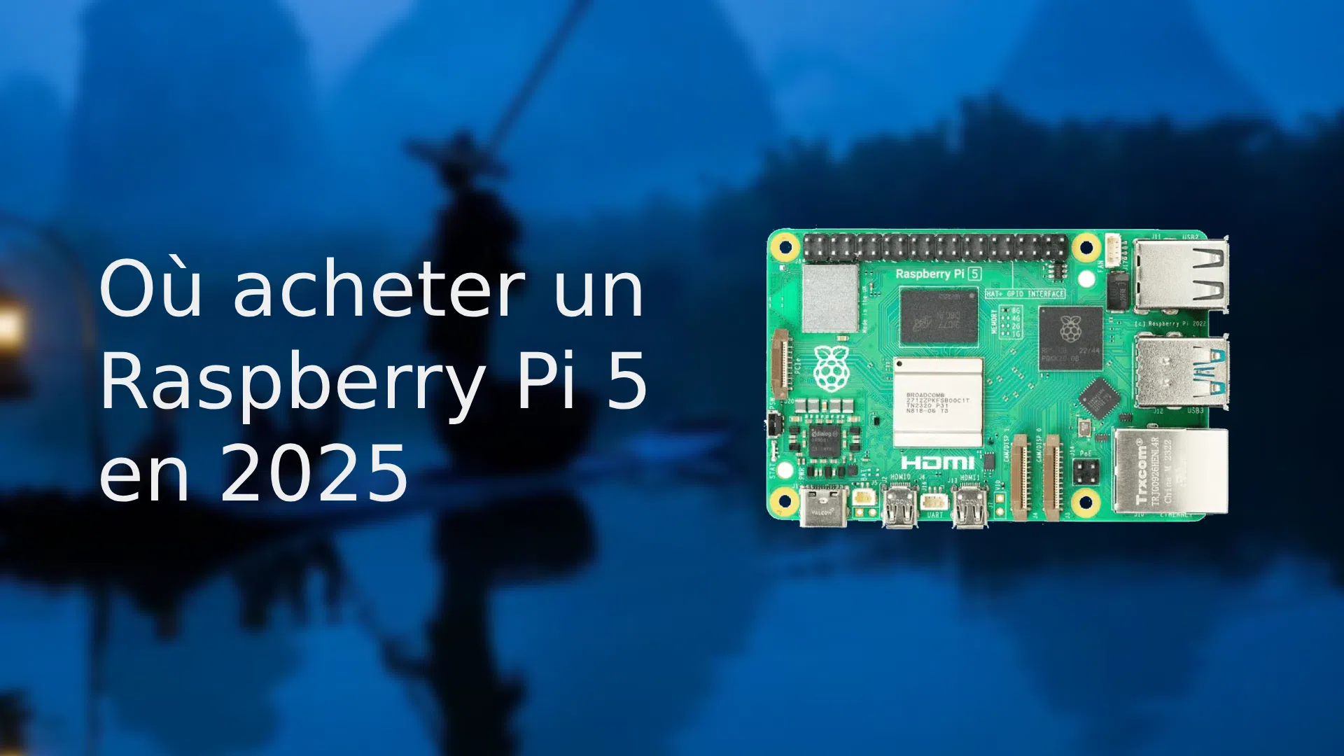 Bannière promotionnelle avec Raspberry Pi 5 sur fond bleu et le message où acheter un Raspberry Pi 5 en 2025
